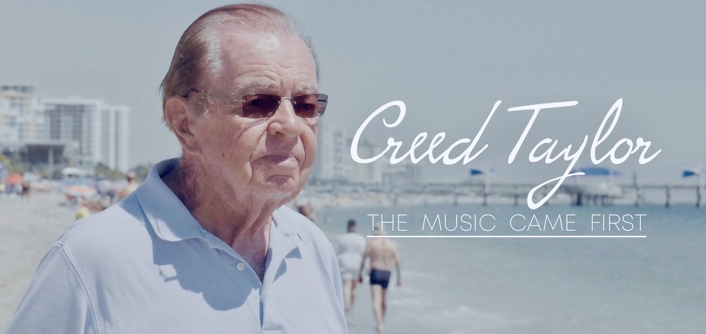 Creed Taylor: The Music Came First